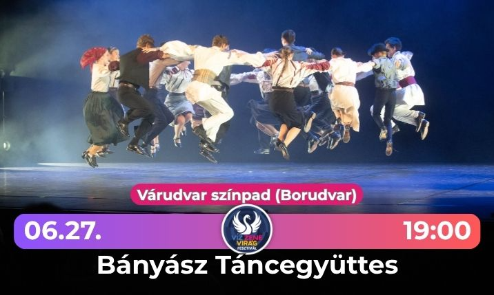 Bányász Táncegyüttes - Víz Zene Virág Fesztivál