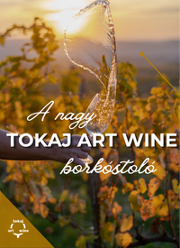 🥂 A Nagy Tokaj Art Wine Borkóstoló 🍷