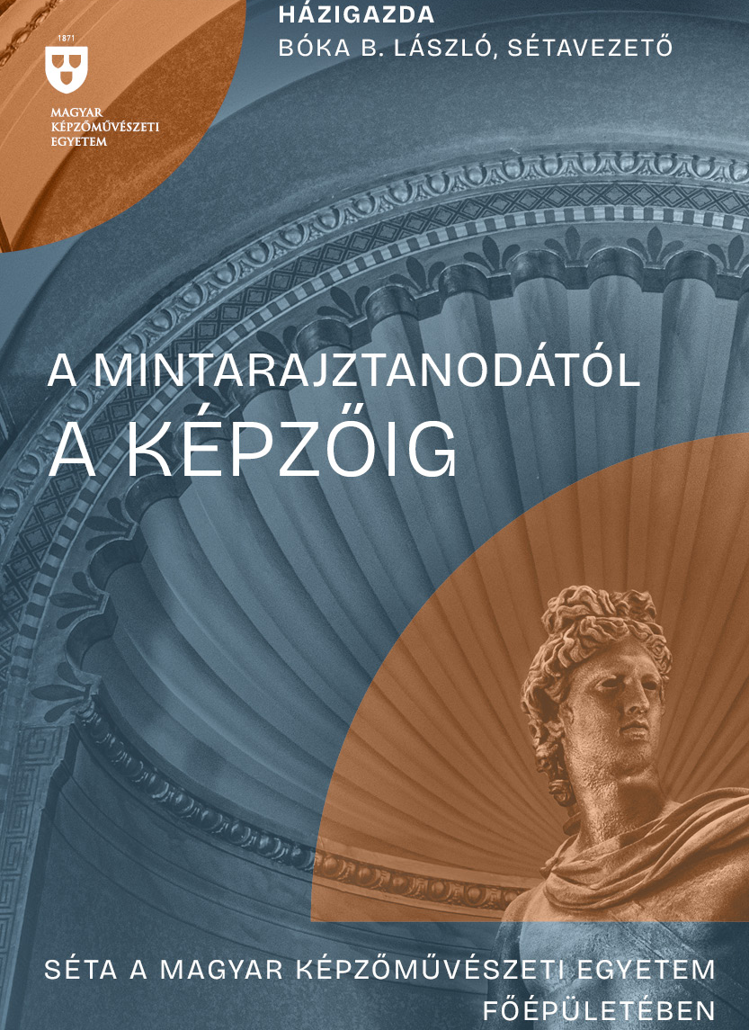 A Mintarajztanodától a Képzőig - séta a Magyar Képzőművészeti Egyetem Főépületében