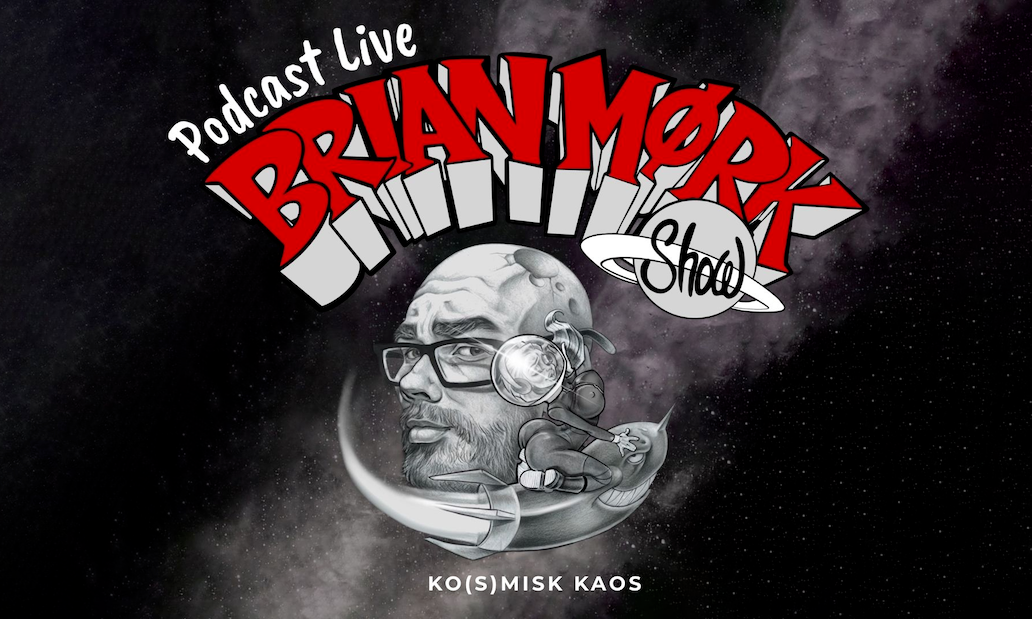 Brian Mørk Show – Podcast LIVE