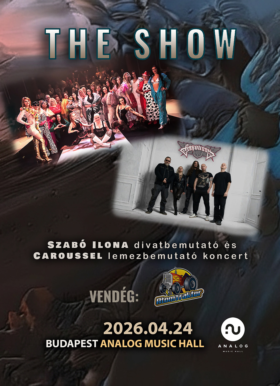 THE SHOW - Caroussel Lemezbemutató Koncert és Szabó Ilona Divatbemutató, vendég: Atomtraktor
