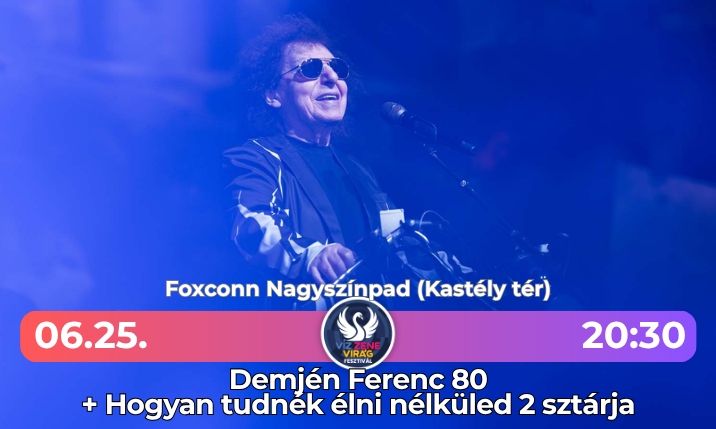 Demjén Ferenc 80 + Hogyan tudnék élni nélküled 2 sztárja - Víz Zene Virág Fesztivál