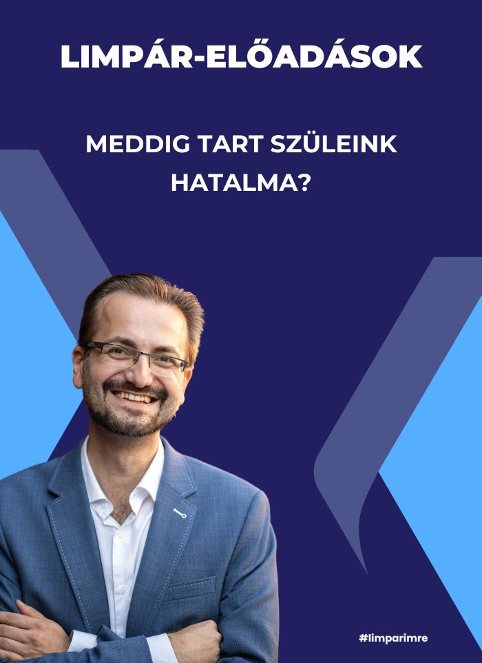 Meddig tart szüleink hatalma? - Limpár Imre előadása