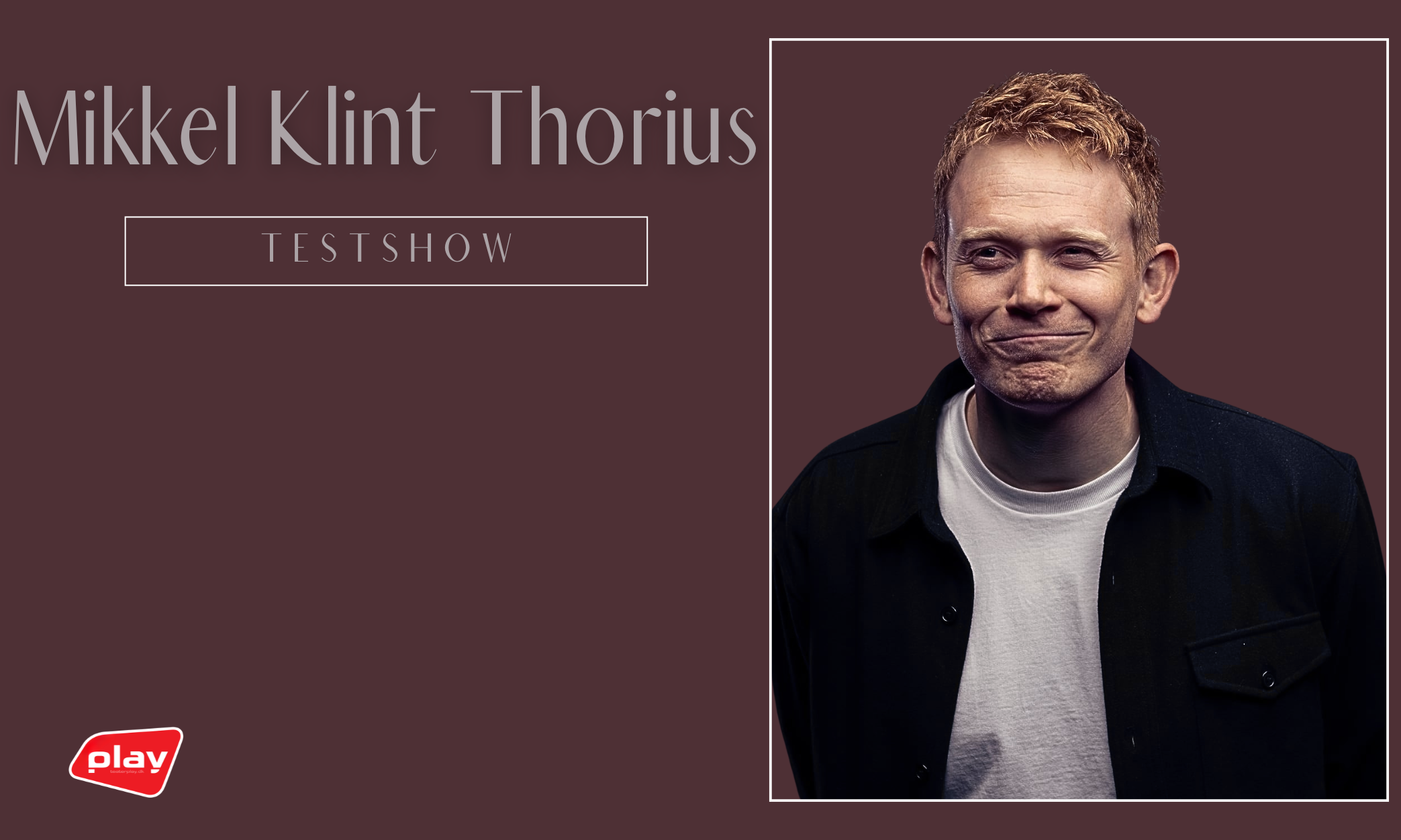 Mikkel Klint Thorius TESTSHOW (SCENE 1)