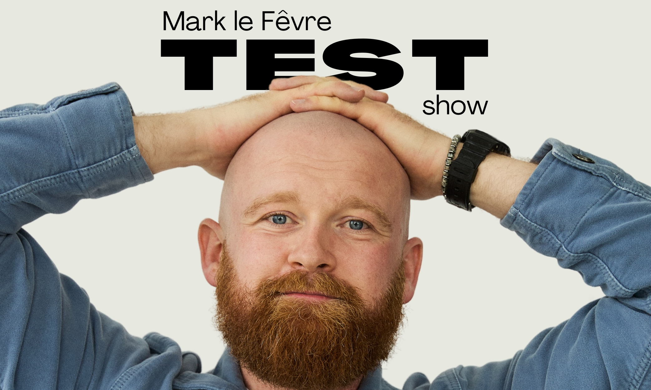 Mark Le Fevre TESTSHOW - SCENE 1