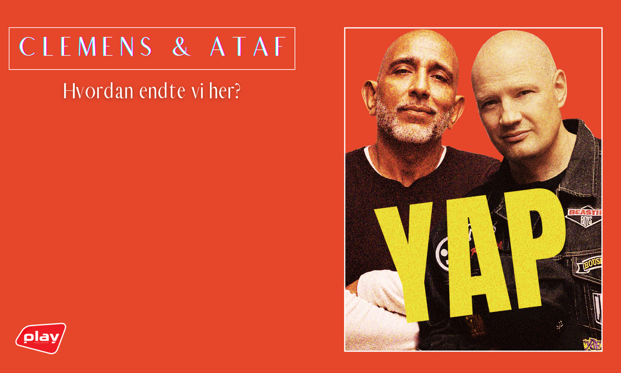 CLEMENS & ATAF - HVORDAN ENDTE VI HER?