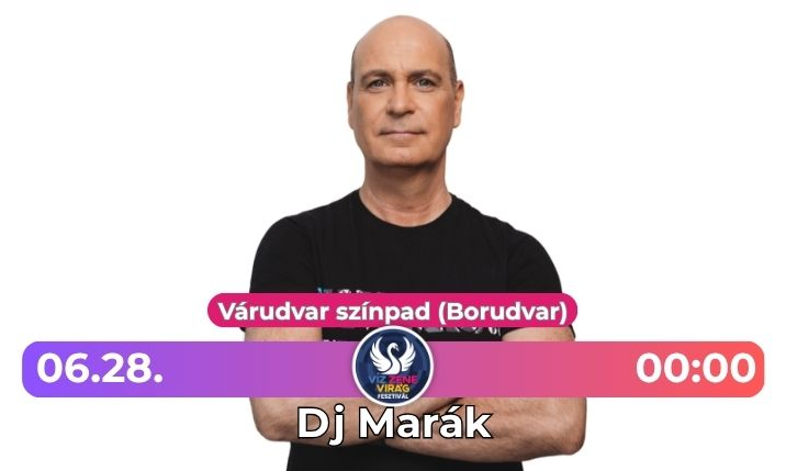 Dj Marák - Víz Zene Virág Fesztivál
