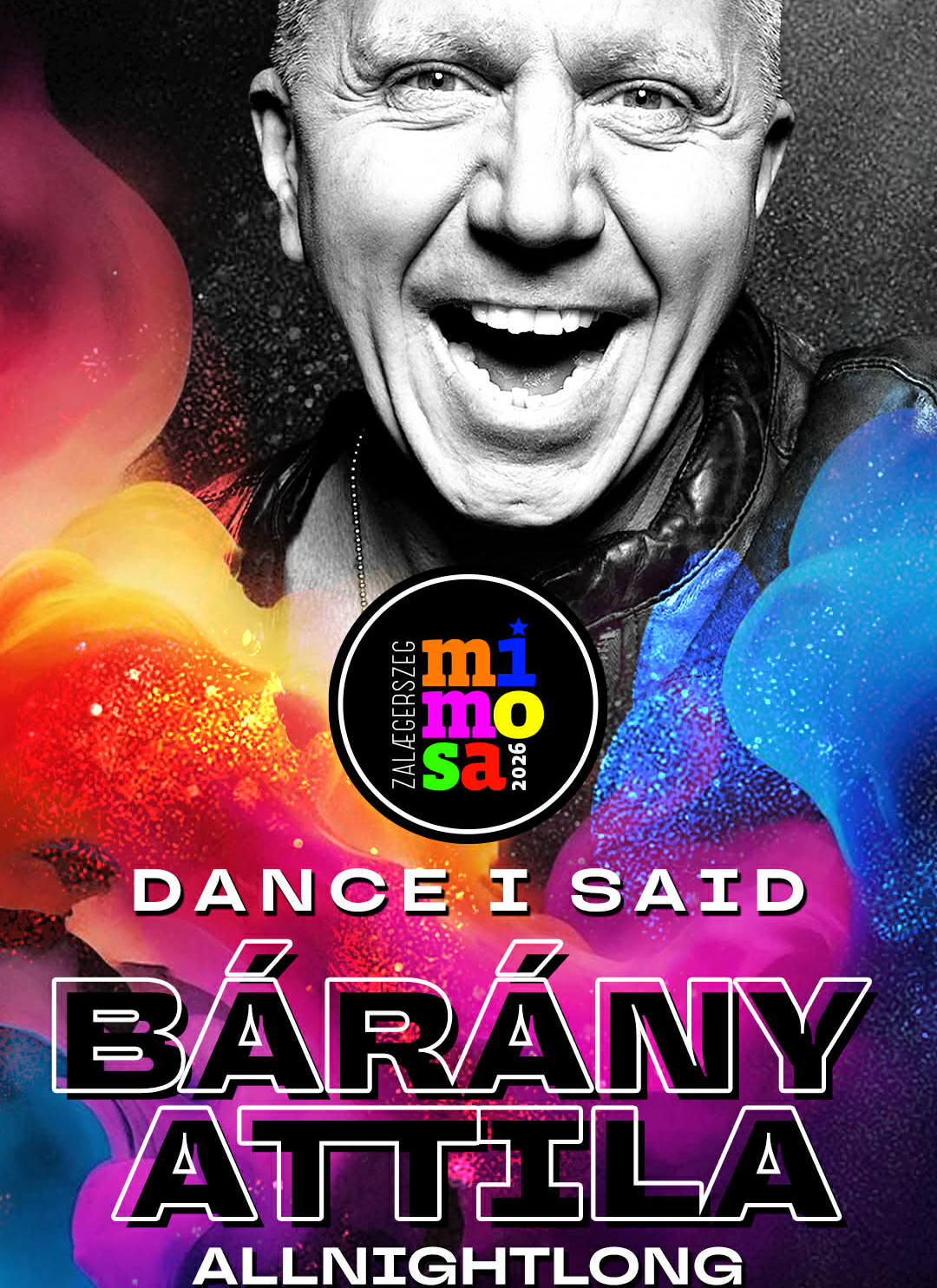 BÁRÁNY ATTILA - DANCE I SAID // Április 03. NAGYPÉNTEK // Mimosa Zalaegerszeg