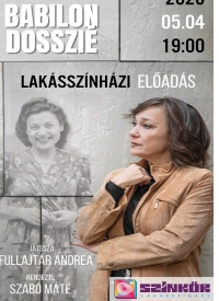 Lakásszínház-Galló Olga-Babilon dosszié-Fullajtár Andrea előadásában (05.04.)