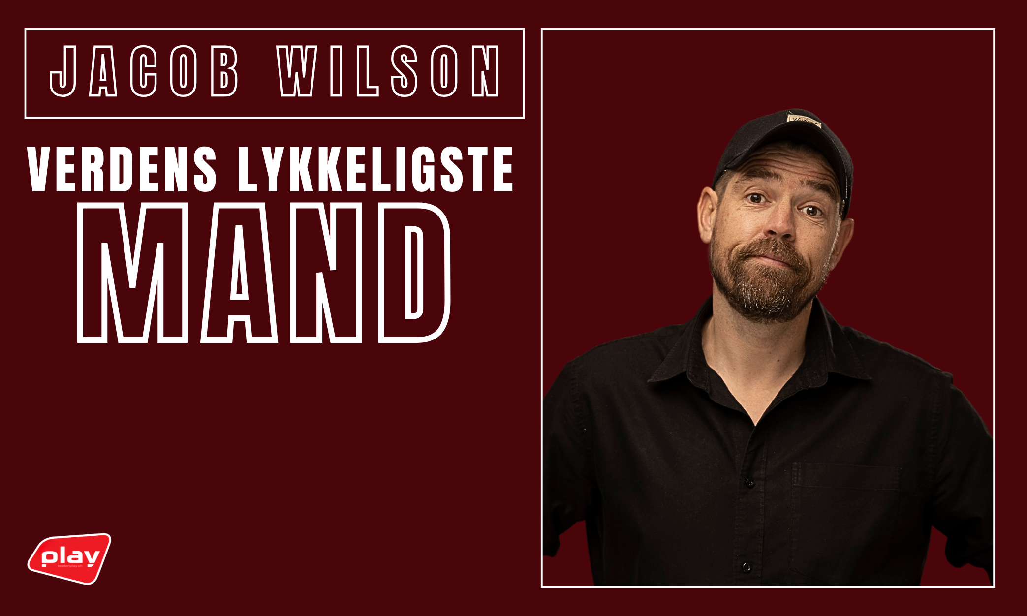 Jacob Wilson - VERDENS LYKKELIGSTE MAND (SCENE 2)