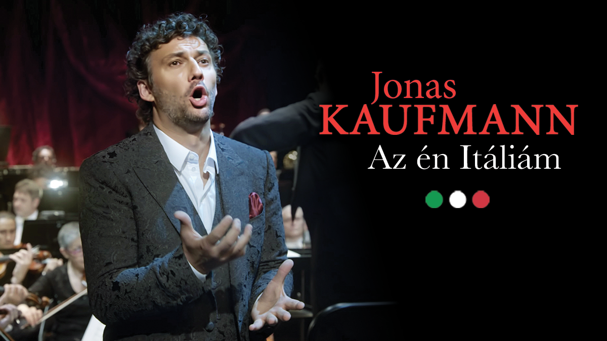 Jonas Kaufmann: Az én Itáliám (My Italy)