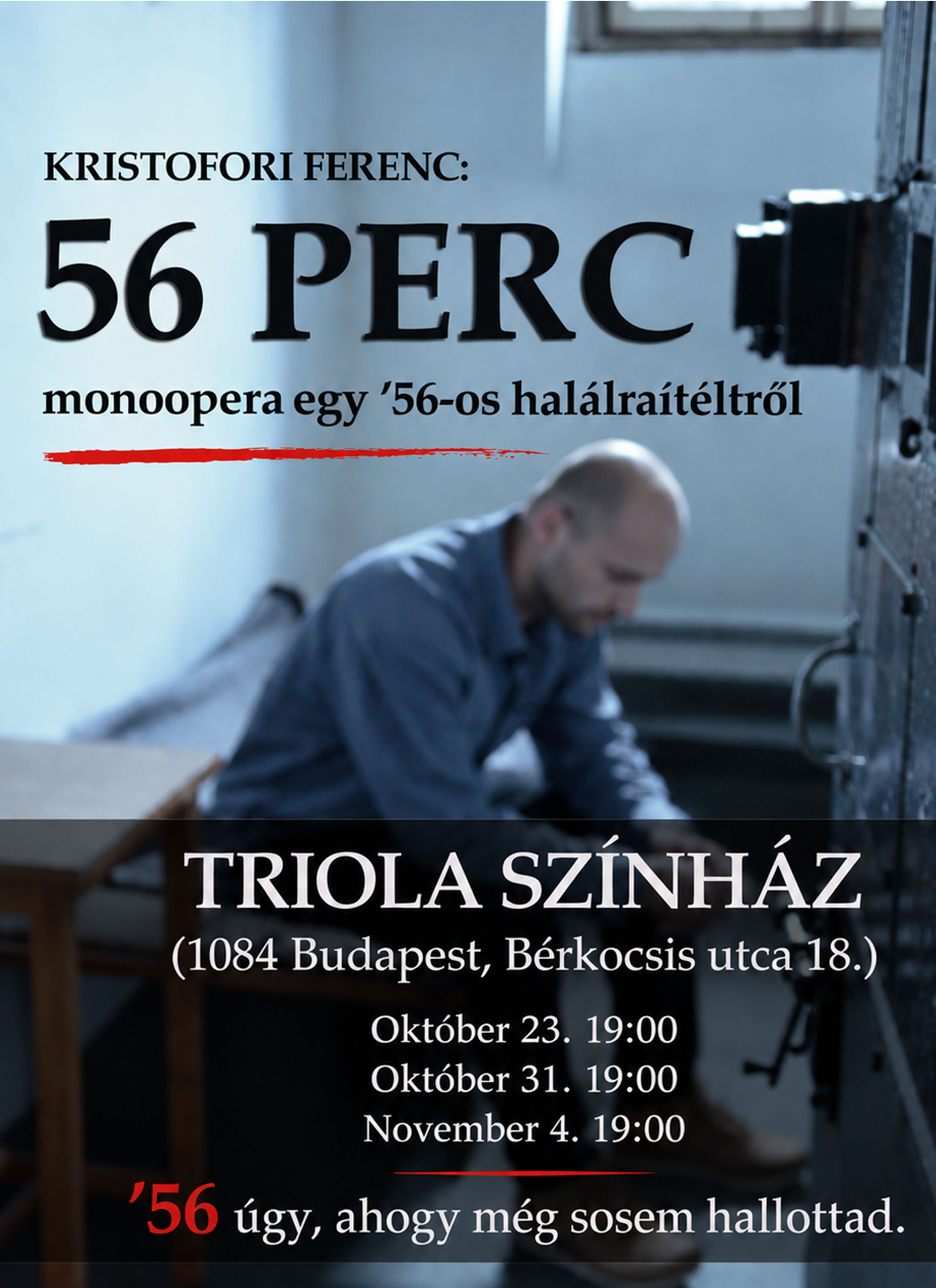 56 PERC / '56-os halálraítélt utolsó napjait feldolgozó monoopera