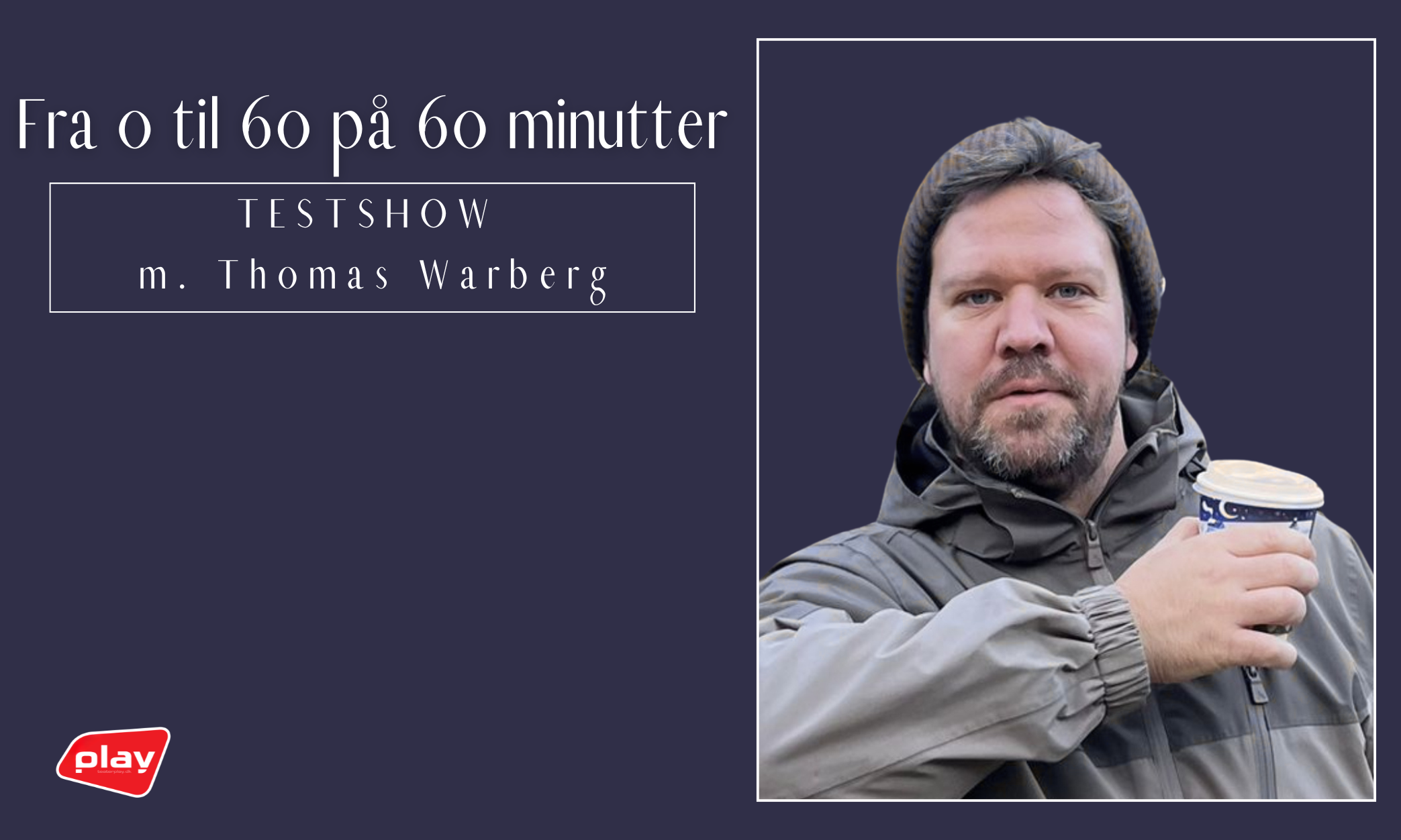 Thomas Warberg TESTSHOW (SCENE 1)