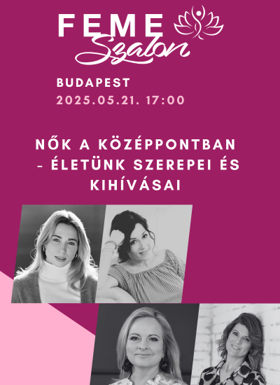 Nők a középpontban - Életünk szerepei és kihívásai