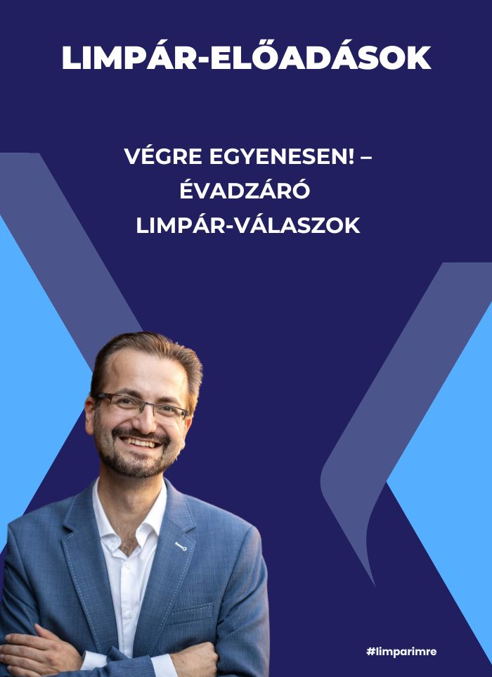 Végre egyenesen! – Évadzáró Limpár-válaszok - Limpár Imre előadása