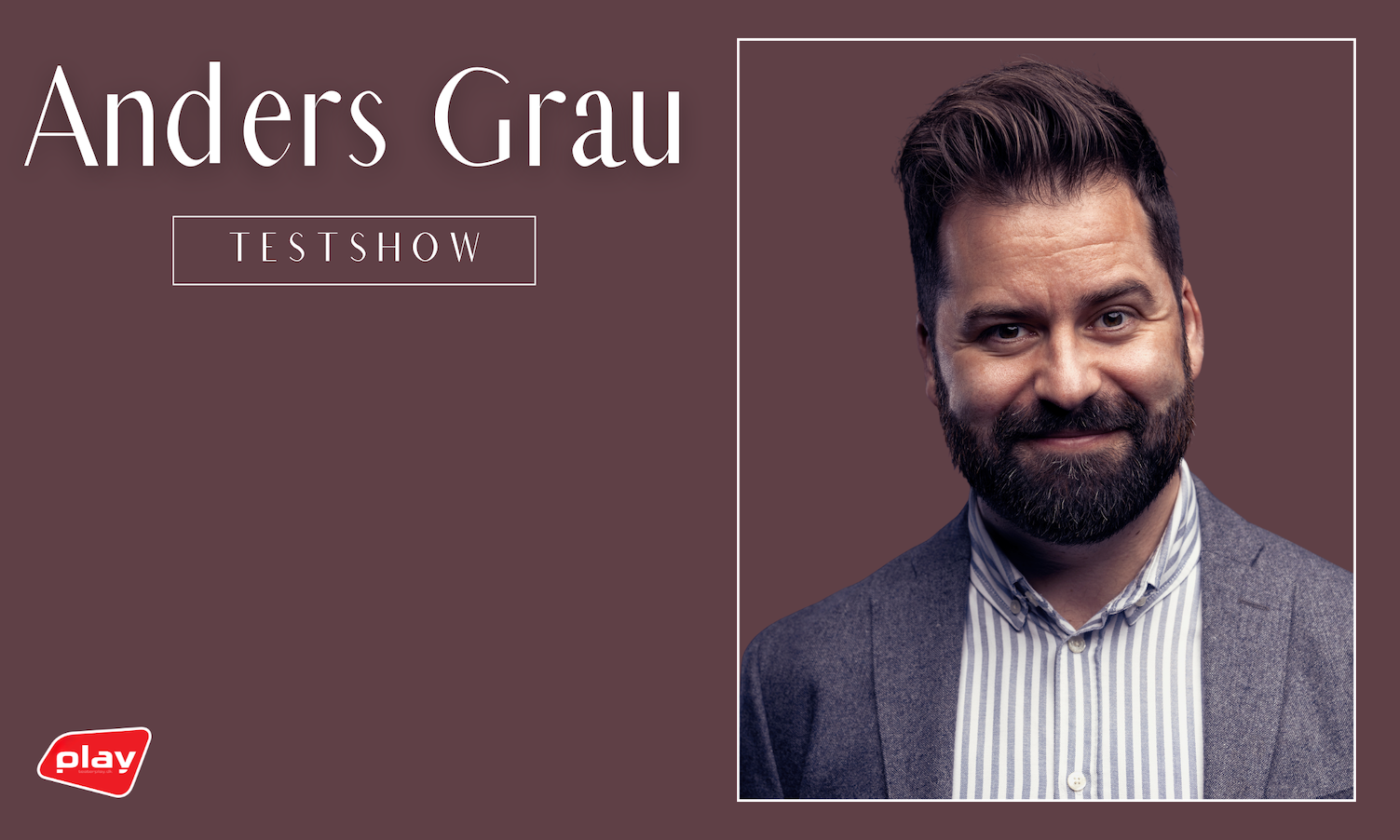 Anders Grau TESTSHOW