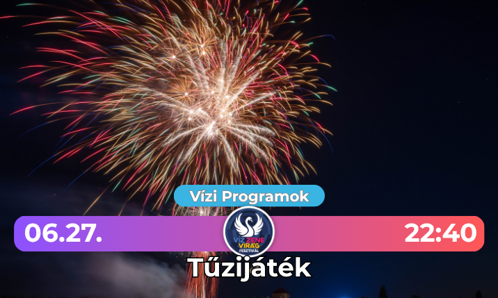 Tűzijáték - Víz Zene Virág Fesztivál